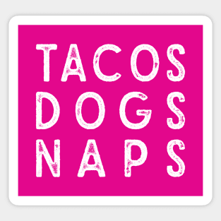 Tacos Dogs Naps - Magenta Sticker